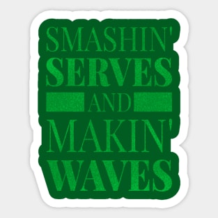 Smashing serves and making waves Sticker